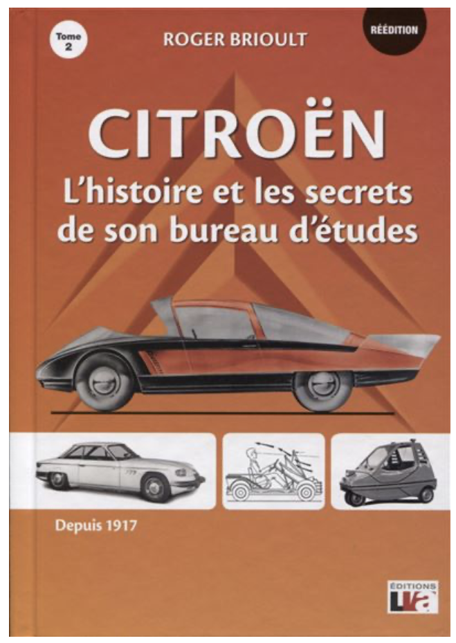 CITROEN L'HISTOIRE ET LES SECRETS DE SON BUREAU D'ETUDES DEPUIS 1917 - T2