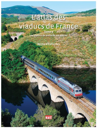 L'ATLAS DES VIADUCS DE FRANCE TOME 2 LES VIADUCS DE MOINS DE 150 METRES