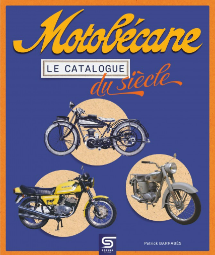MOTOBECANE LE CATALOGUE DU SIECLE SOPHIA EDITIONS