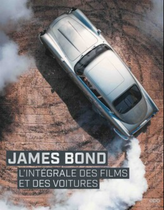 JAMES BOND L'INTEGRALE DES FILMS ET DES VOITURES EPA