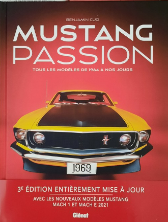 MUSTANG PASSION TOUS LES MODELES DE 1964 A NOS JOURS