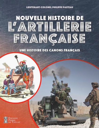 Nouvelle histoire de l'artillerie française : une histoire des canons français