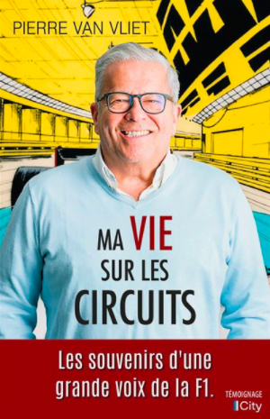 MA VIE SUR LES CIRCUITS - LES SOUVENIRS D'UNE GRANDE VOIX DE LA F1