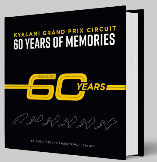 KYALAMI GRAND PRIX CIRCUIT 60 YEARS OF MEMORIES