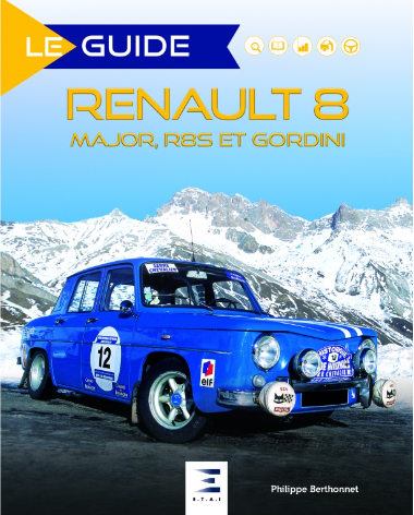 LE GUIDE RENAULT 8 MAJOR, R8S ET GORDINI