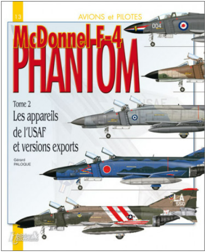 PHANTOM MCDONNEL F-4 TOME 2 LES APPAREILS DE L'US AIR FORCE ET LES VERSIONS D'EXPORTATIONS HISTOIRE & COLLECTIONS