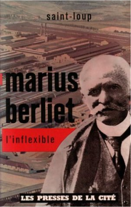 MARIUS BERLIET L'INFLEXIBLE