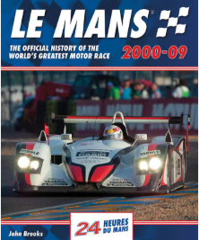 LE MANS 2000-09 THE OFFICIAL HISTORY OF THE WORLD GREATEST MOTOR RACE