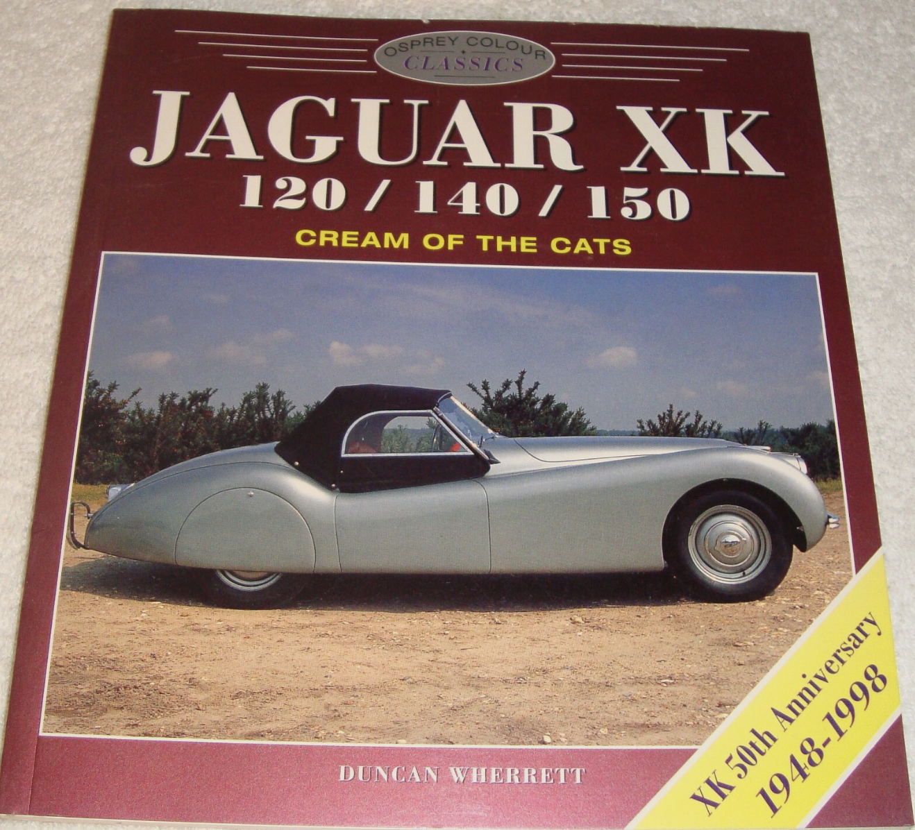 Jaguar XK 120-140-150 Cream of the Cats by Duncan Wherrett pb