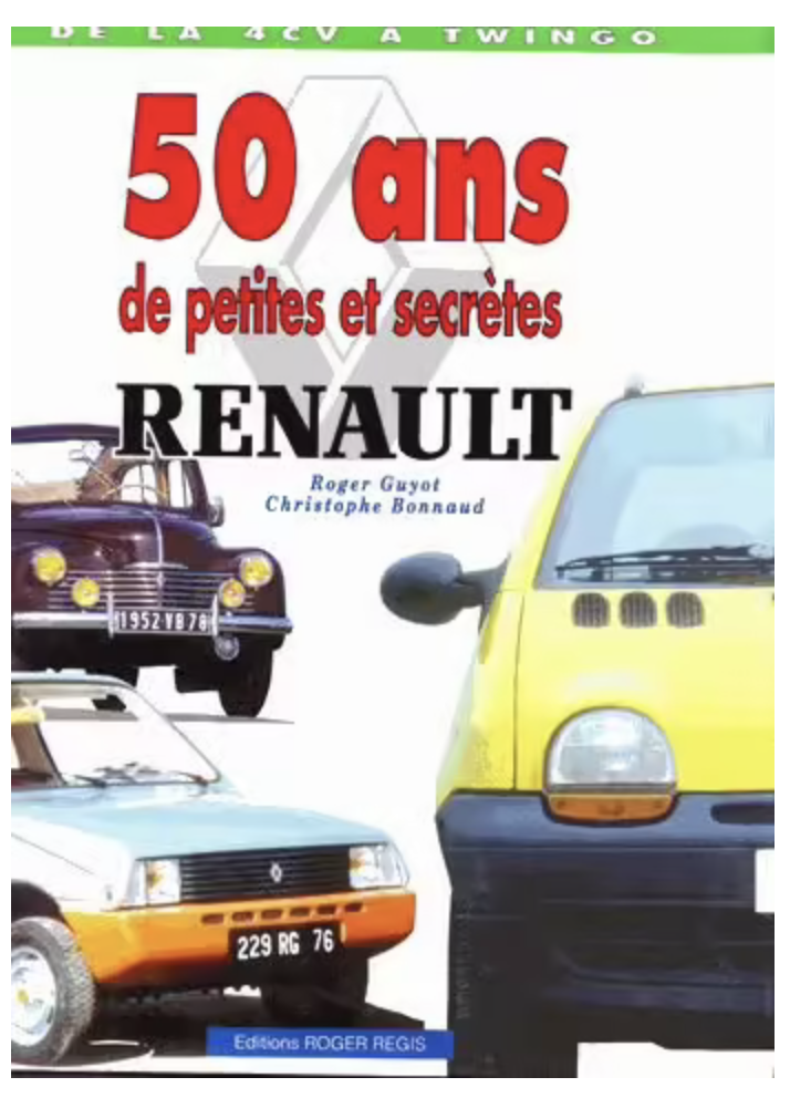 50 Ans De Petites Et Secrètes Renault - De La 4 Cv À Twingo