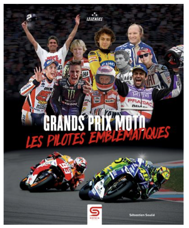 Grands Prix Moto les pilotes emblématiques