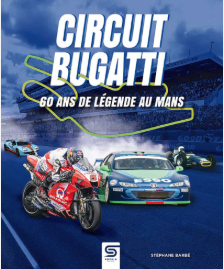 Circuit Bugatti, 60 ans de légende au Mans