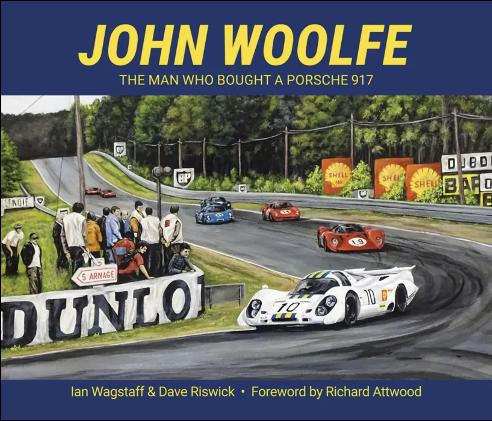 John Woolfe – The Man Who Bought a Porsche 917