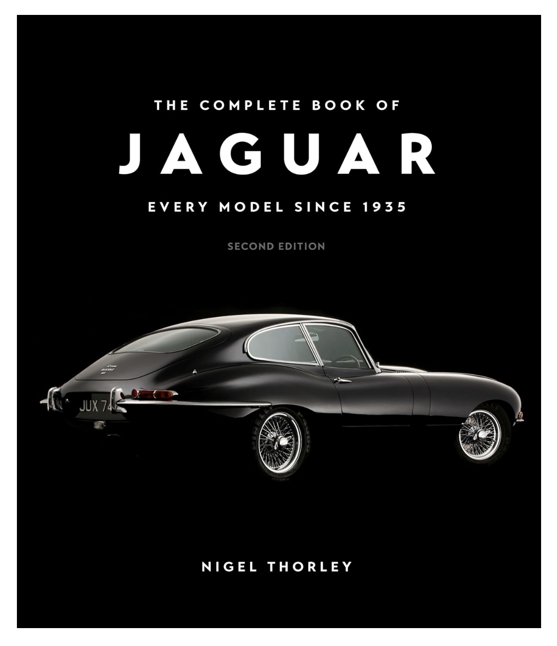 The Complete Book of Jaguar: Every Model Since 1935, Second Edition