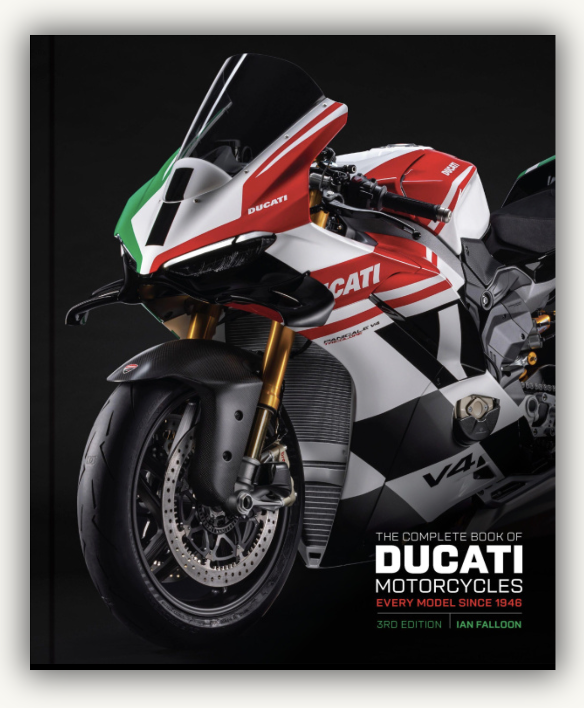 The Complete Book of Ducati Motorcycles Third Edition
