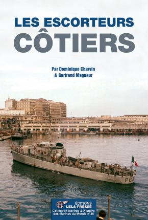 LES ESCORTEURS COTIERS EDITIONS LELA PRESSE