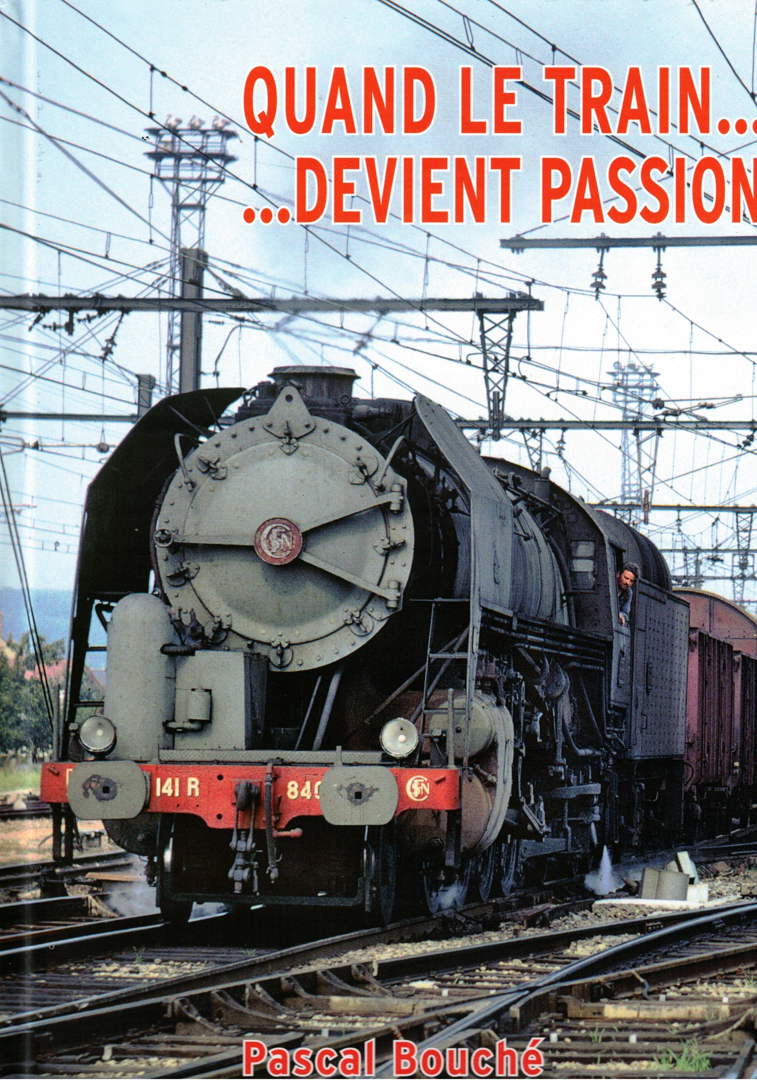 QUAND LE TRAIN DEVIENT PASSION