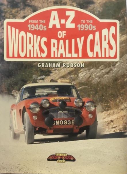 A-Z of Works Rally Cars. 1940s to 1990s