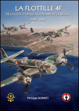 LA FLOTTILLE 4F ( 1939-1943 ) - de la cote d'opale à la plaine de la Bekaa