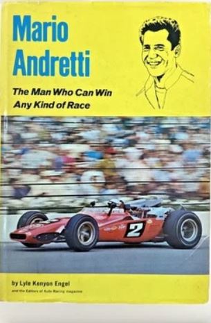 Mario Andretti - The Man Who Can Win Any Kind of Race - Lyle Kenyon Engel