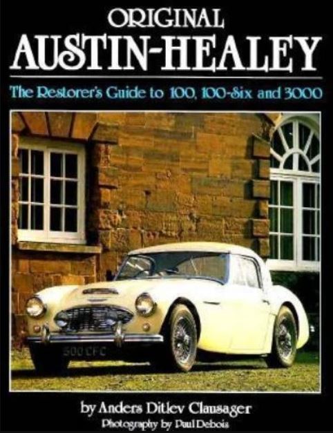 Original Austin-Healey: The Restorer's Guide to 100, 100-Six and 3000