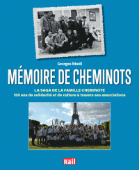 MEMOIRES DE CHEMINOTS LA SAGA DE LA FAMILLE CHEMINOTE