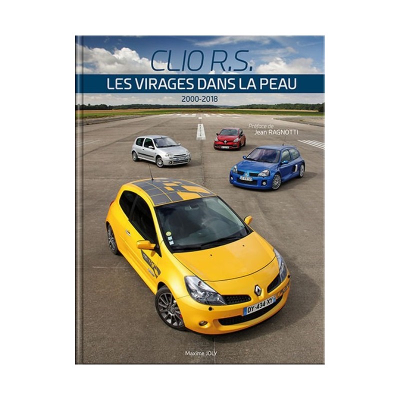 CLIO R.S. : LES VIRAGES DANS LA PEAU 2000-2018