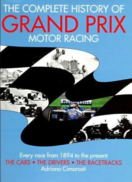 The Complete History of Grand Prix Motor Racing -  Adriano Cimarosti