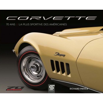 CORVETTE 70 ANS LA PLUS SPORTIVE DANS AMERICAINES RICHARD PRINCE