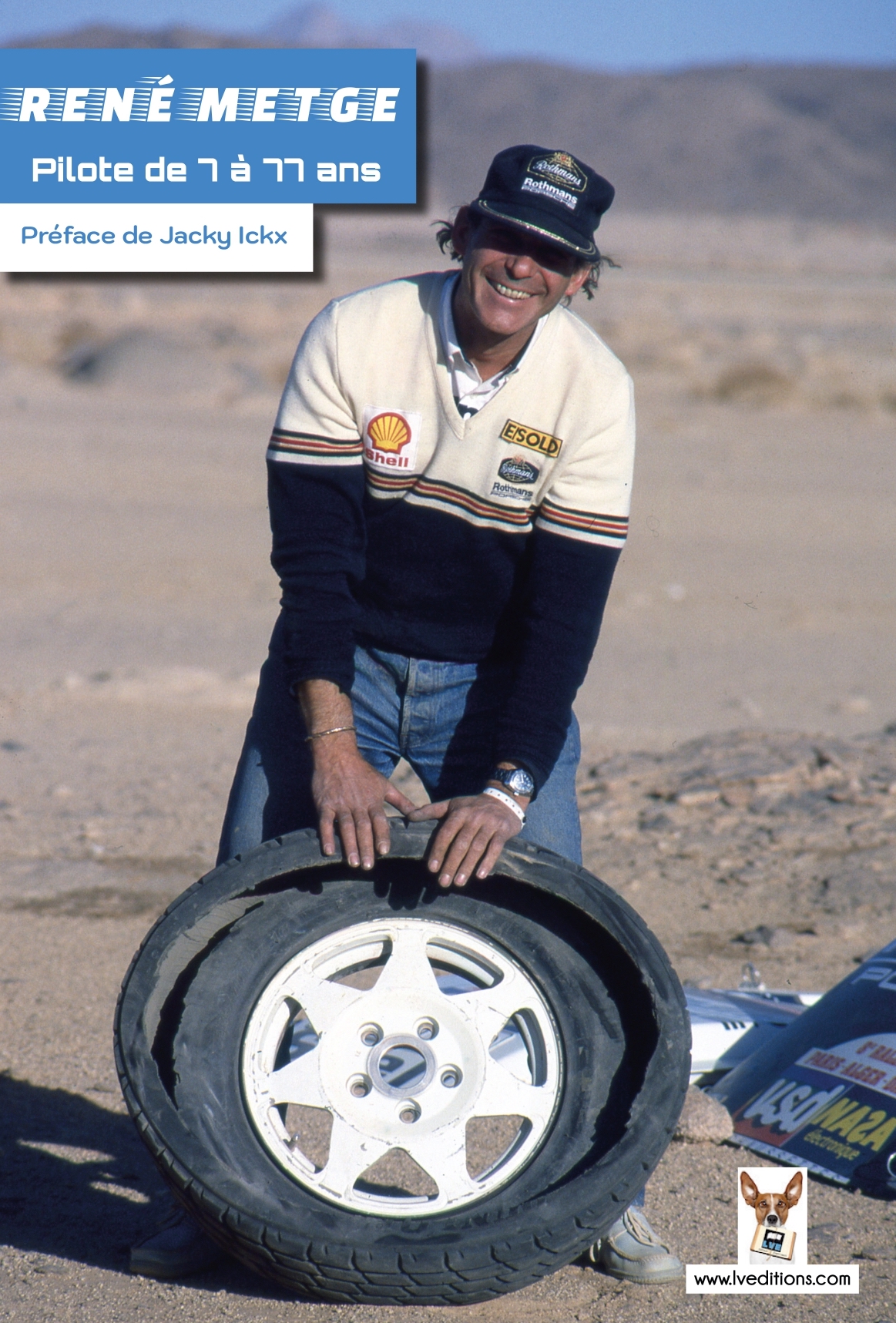 René Metge Pilote de 7 à 77 ans - Préface de Jacky Ickx