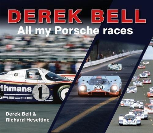 DEREK BELL, ALL MY PORSCHE RACES