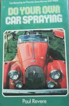 Do your own car spraying par Paul Revere