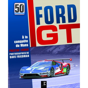 FORD GT A LA CONQUETE DU MANS