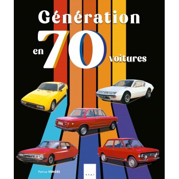 GENERATION 70 EN 70 VOITURES PATRICE VERGES ETAI