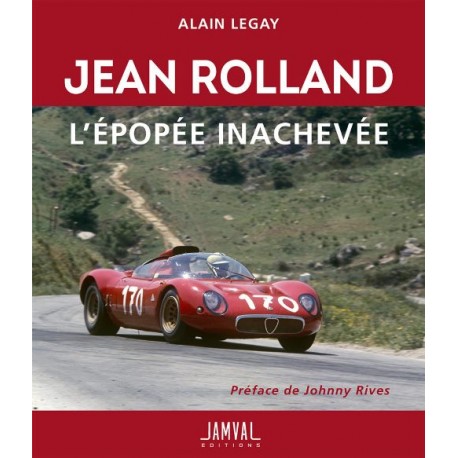 JEAN ROLLAND, L'EPOPEE INACHEVEE