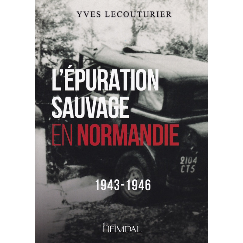 L'ÉPURATION SAUVAGE EN NORMANDIE 1943-1946