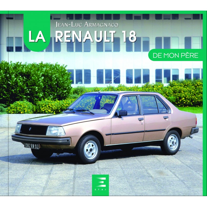 LA RENAULT 18 DE MON PERE