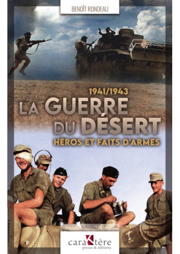 LA GUERRE DU DESERT HEROS ET FAITS D'ARMES 1941/1943 CARAKTERE
