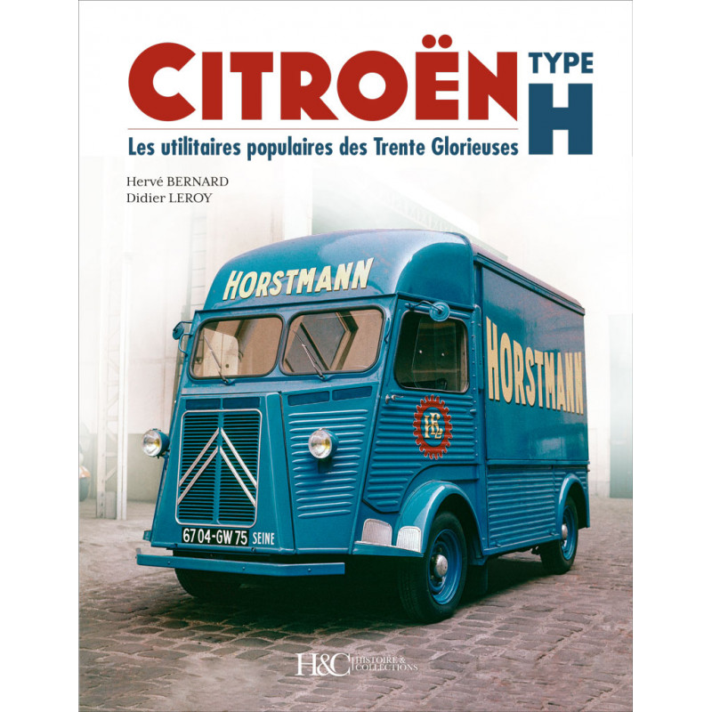 CITROEN TYPE H - LES UTILITAIRES POPULAIRES DES TRENTE GLORIEUSES