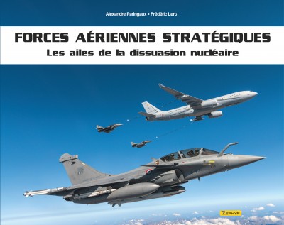 FORCES AERIENNES STRATEGIQUES LES AILES DE LA DISSUASION NUCLEAIRE ZEPHYR