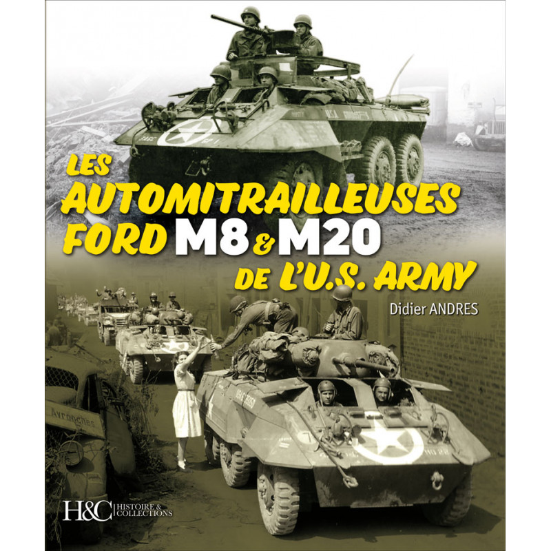 LES AUTOMITRAILLEUSES FORD M8 & M20 DE L'U.S. ARMY