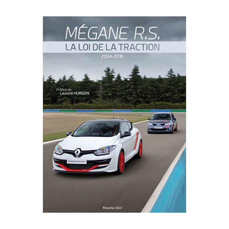 MEGANE R.S. : LA LOI DE LA TRACTION 2004-2016