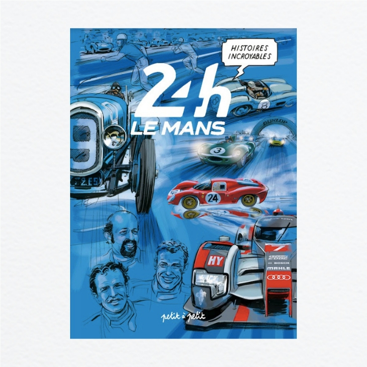 HISTOIRES INCROYABLES DES 24H DU MANS - PETIT A PETIT