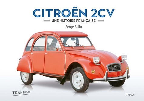 CITROEN 2CV. UNE HISTOIRE FRANCAISE