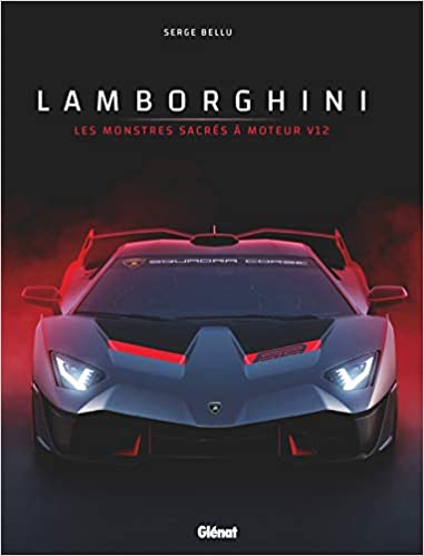 LAMBORGHINI: LES MONSTRES SACRES A MOTEUR V12