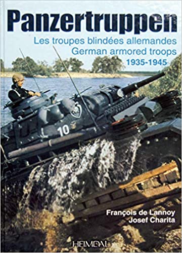 PANZERTRUPPEN: LES TROUPES BLINDEES ALLEMANDES