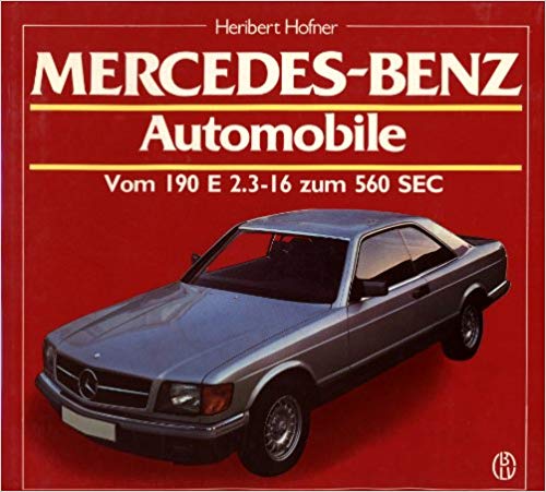 MERCEDES-BENZ AUTOMOBILE DE 190 E 2.3-16 A 560 SEC TOME 6