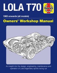 LOLA T70 1965 ONWARDS (ALL MODELS) OWNERS' WORKSHOP MANUAL