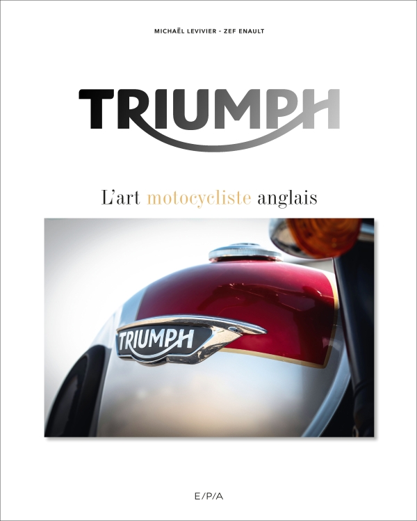 TRIUMPH, L'ART MOTOCYCLISTE ANGLAIS