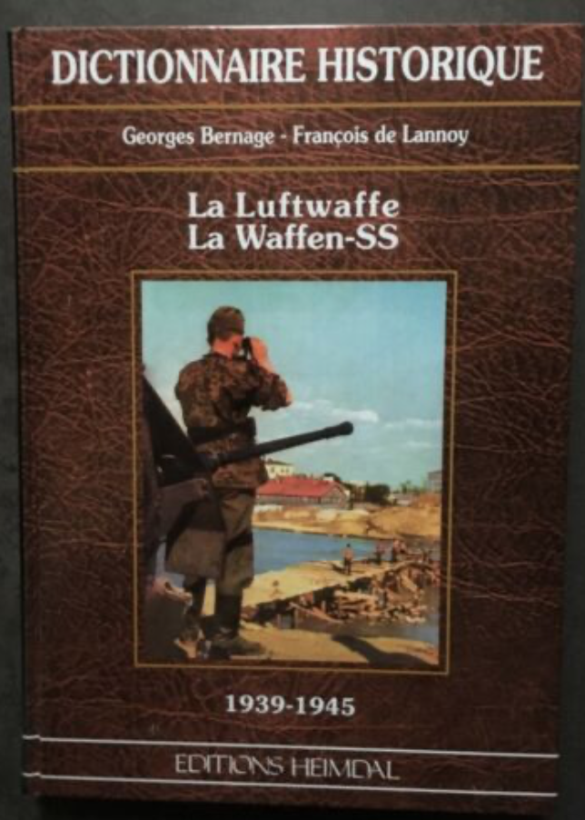 DICTIONNAIRE HISTORIQUE: LA LUFTWAFFE LA WAFFEN SS 1939-1945